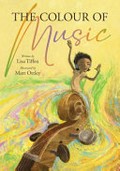 The colour of music / written by Lisa Tiffen ; illustrated by Matt Ottley.