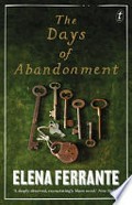 The days of abandonment / Elena Ferrante ; translated from the Italian by Ann Goldstein.