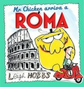 Mr Chicken arriva a Roma = Mr Chicken arrives in Rome / Leigh Hobbs.