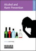 Alcohol and harm prevention / edited by Justin Healey.