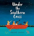 Under the Southern Cross / Frané Lessac.