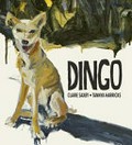 Dingo / Claire Saxby, Tannya Harricks.