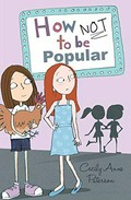 How not to be popular / Cecily Anne Paterson.