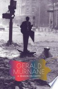 A season on Earth / Gerald Murnane.