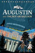 Augustin and the hot air balloon / David Metzenthen.