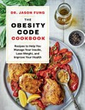 The obesity code cookbook : recipes to help you manage your insulin, lose weight, and improve your health / Dr. Jason Fung.
