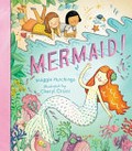 Mermaid! / Maggie Hutchings ; illustrated by Cheryl Orsini.
