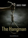 The hangman: A chief inspector armand gamache novella. Louise Penny.