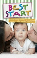 Best start: Understanding your baby's emotional needs to create the best beginnings. Lynn Jenkins.