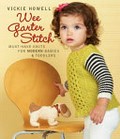 Wee garter stitch : must-have knits for modern babies and toddlers / Vickie Howell.