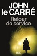 Retour de service : roman / John le Carré ; traduit de l'anglais (Grande-Bretagne) par Isabelle Perrin.