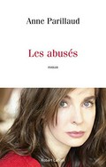 Les abusés : roman / Anne Parillaud.