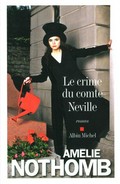 Le crime du comte Neville : roman / Amelie Nothomb.