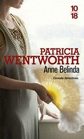 Anne Belinda / Patricia Wentworth ; traduit de l'anglais par Pascale Haas.