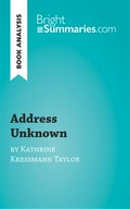 Address unknown by kathrine kressmann taylor: summary, analysis and reading guide: Bright Summaries.