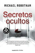 Secretos ocultos / Michael Robotham ; traducción de Efrén del Valle.