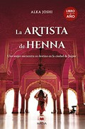 La artista de henna / Alka Joshi ; traducción: Ana Belén Fletes.