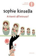 Attenti all'intrusa! / Sophie Kinsella ; traduzione di Stefania Bertola.
