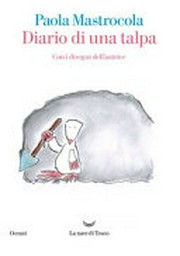 Diario di una talpa / Paola Mastrocola ; con disegni dell'autrice.