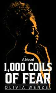 1,000 coils of fear : a novel / Olivia Wenzel ; translated from the German by Priscilla Layne.